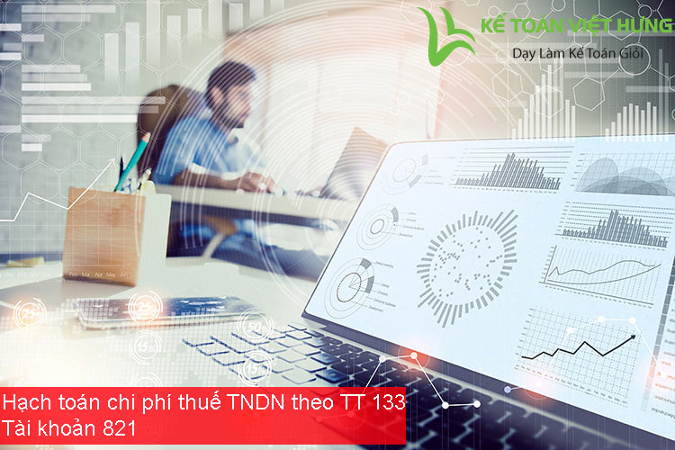 Hạch toán chi phí thuế TNDN theo TT 133 - Tài khoản 821