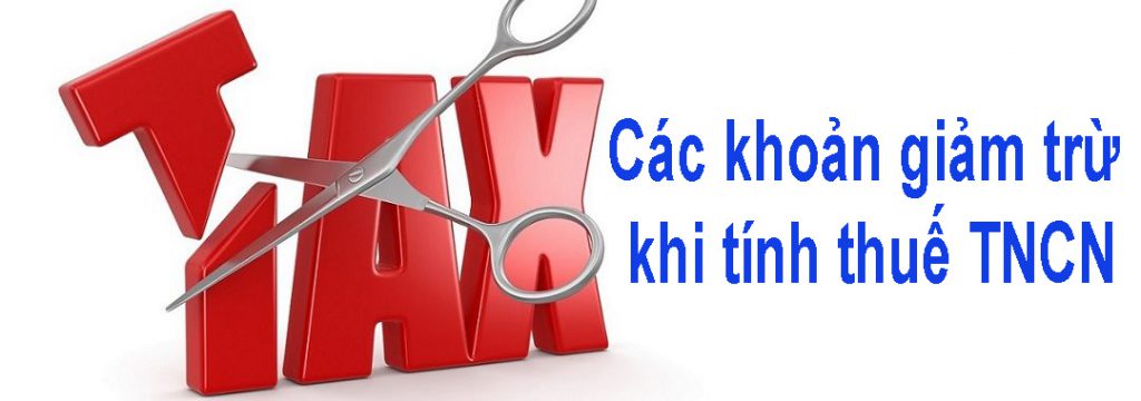 Các khoản giảm trừ khi tính thuế TNCN