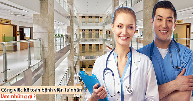 công việc kế toán bệnh viện tư nhân làm những gì