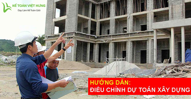 điều chỉnh dự toán xây dựng