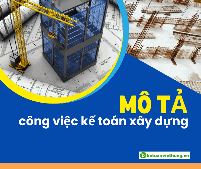 mô tả công việc kế toán xây dựng 8