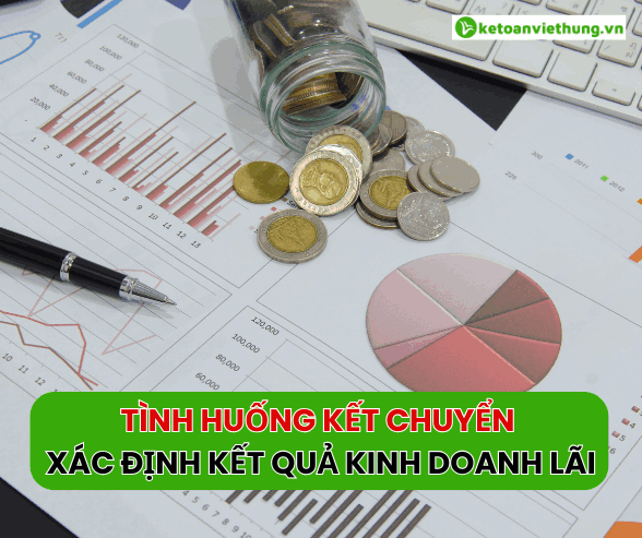 Cách Xác Định Kết Quả Kinh Doanh Trong Doanh Nghiệp: Lãi & Lỗ 5 xác định kết quả kinh doanh 6
